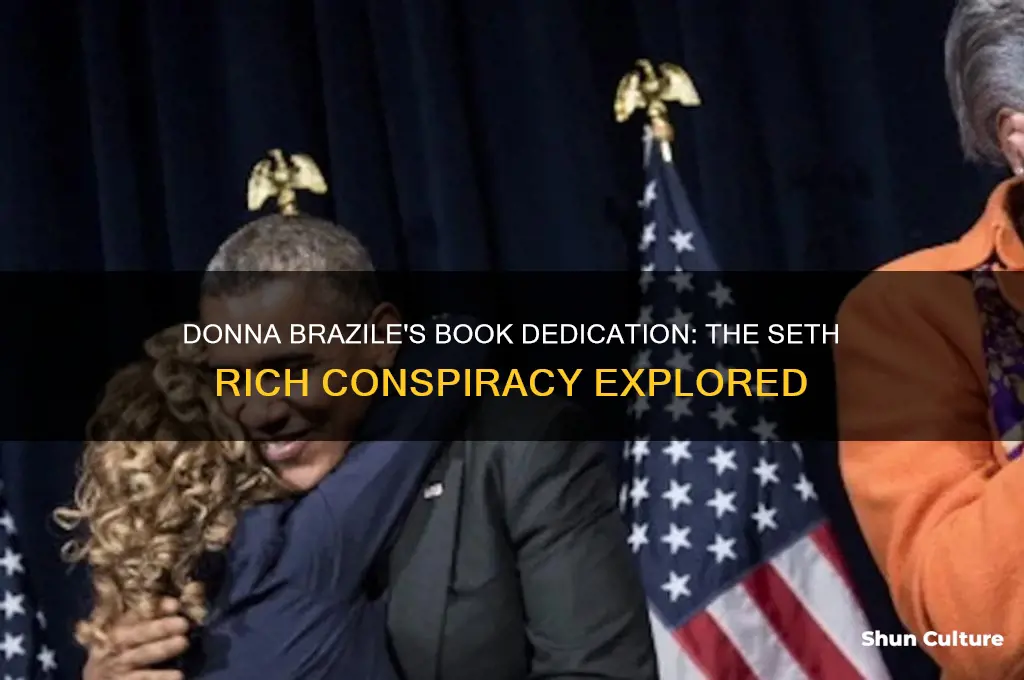 did donna brazile dedicate her book to seth rich