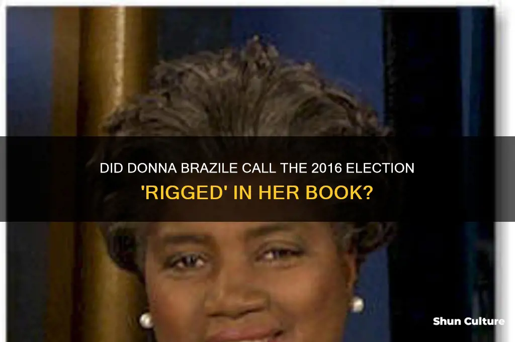 did donna brazile use the word rigged in her book