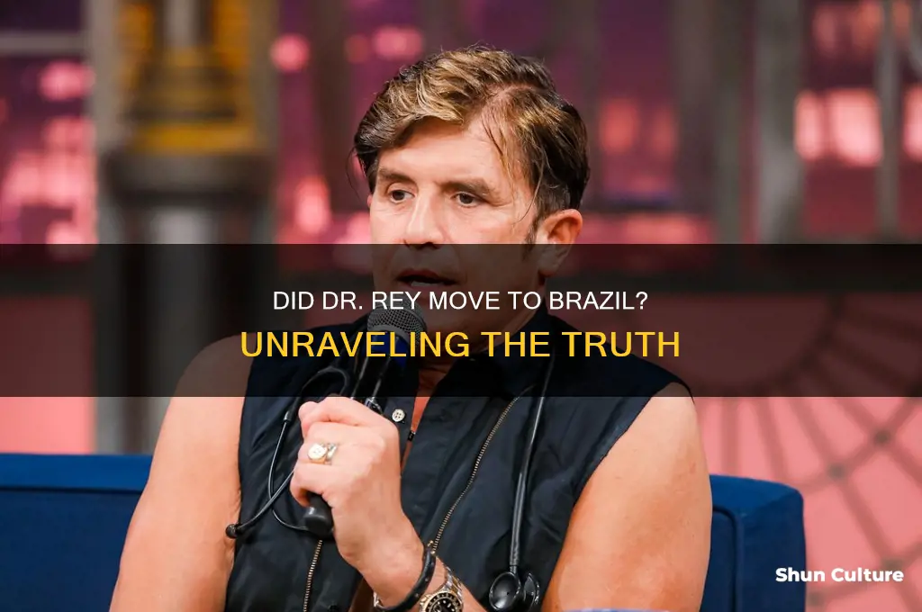 did dr rey move to brazil