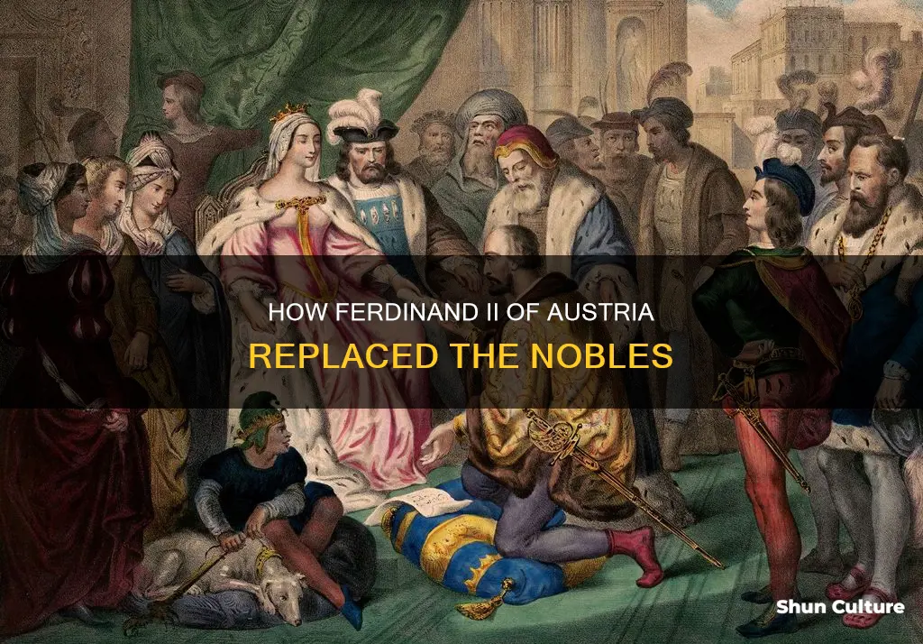 did ferdinand ii of austria replace nobles