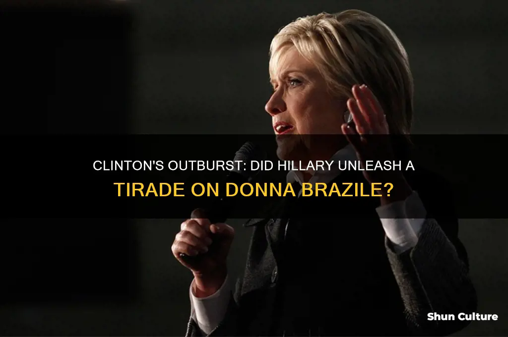 did hillary clinton go on a tirade to donna brazile