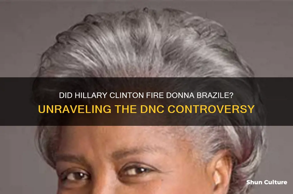 did hillary fire donna brazil