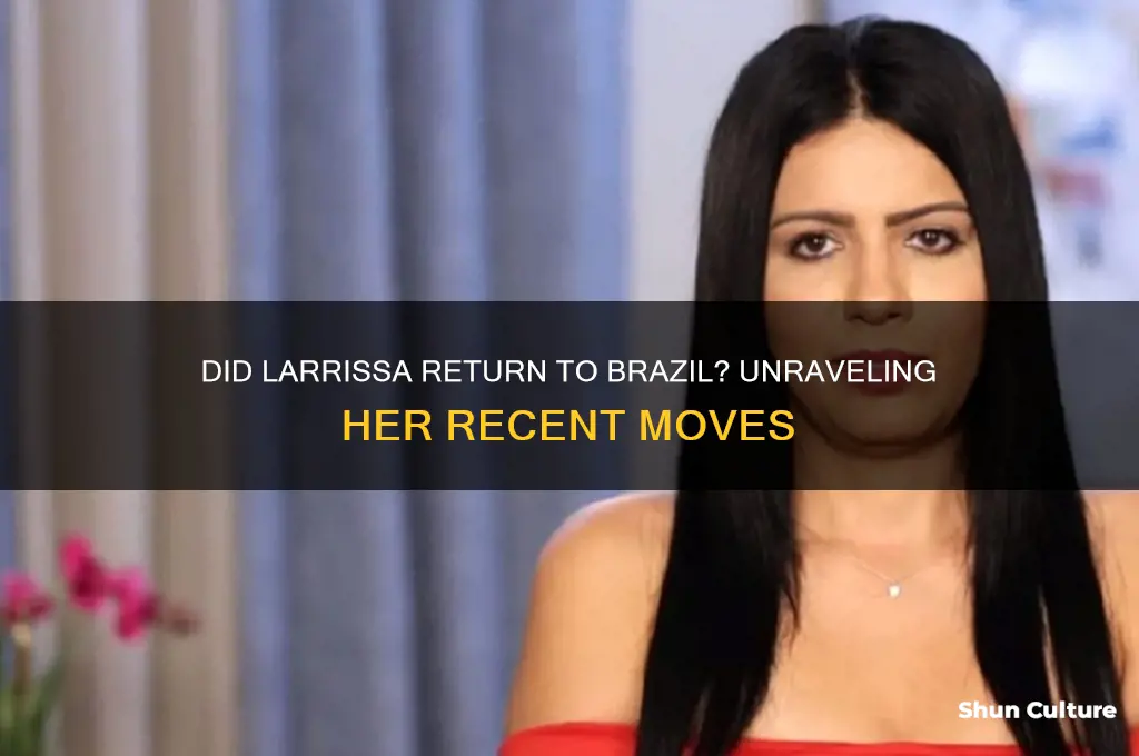 did larrissa go back to brazil