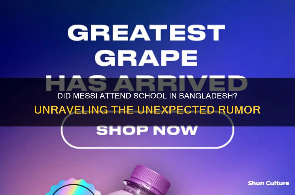 did messi go to school in bangladesh