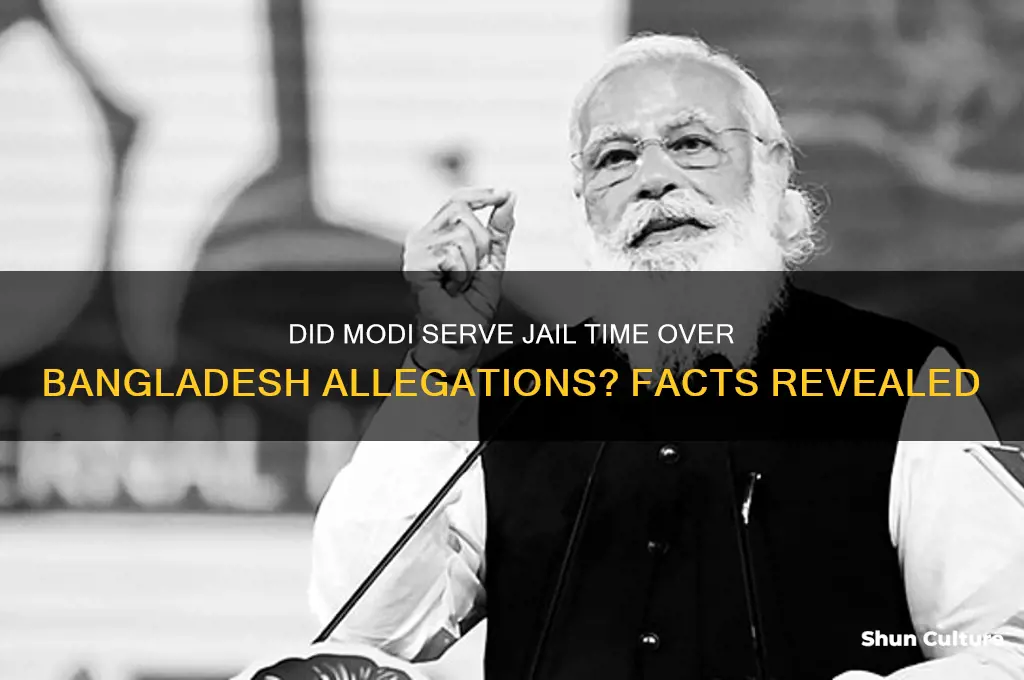did modi go to jail for bangladesh