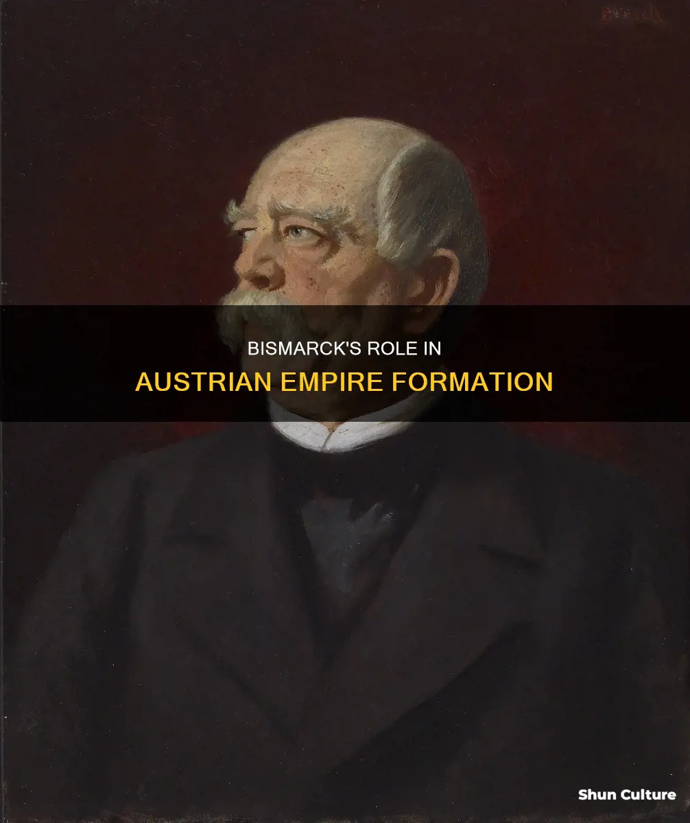 did otto von bismark create the austrian empire