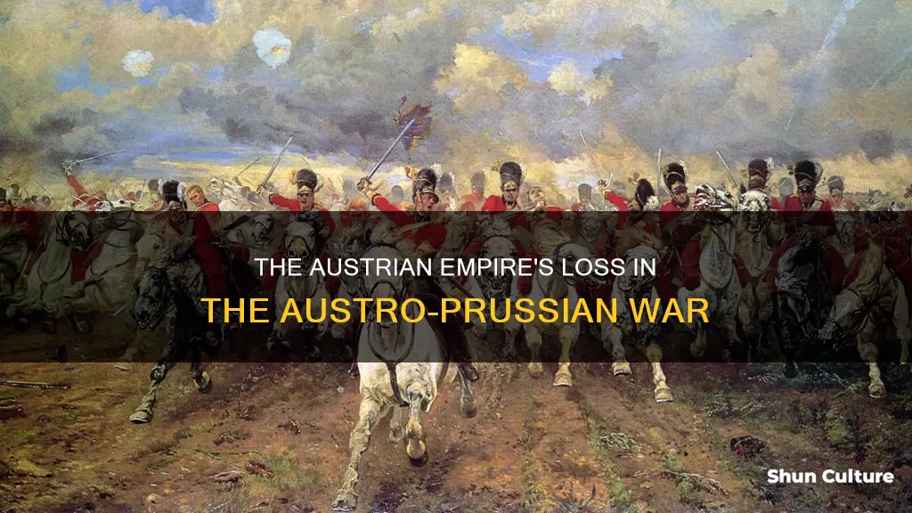 did the austrian empire lose the austro-prussian war