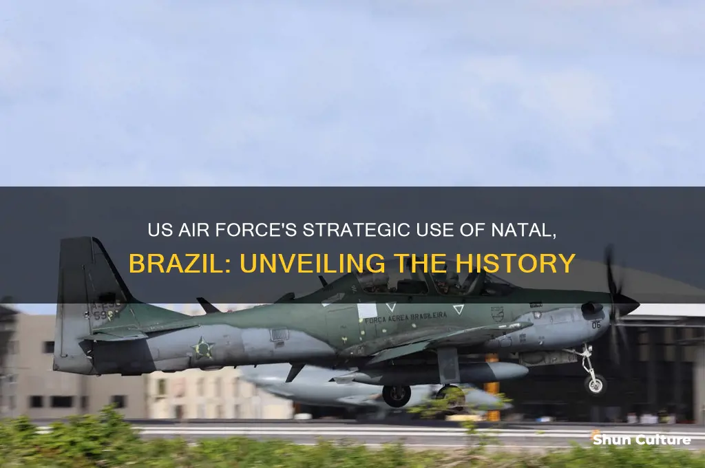 did us air force use natal brazil