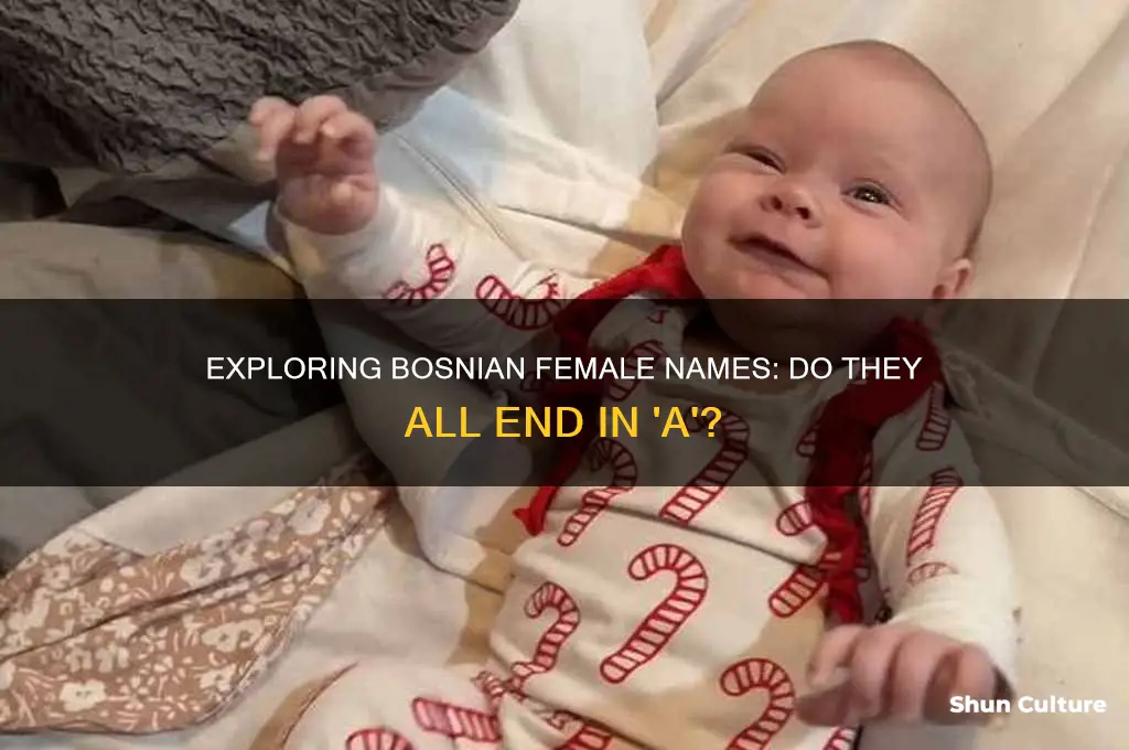 do all bosnian girls names end in a