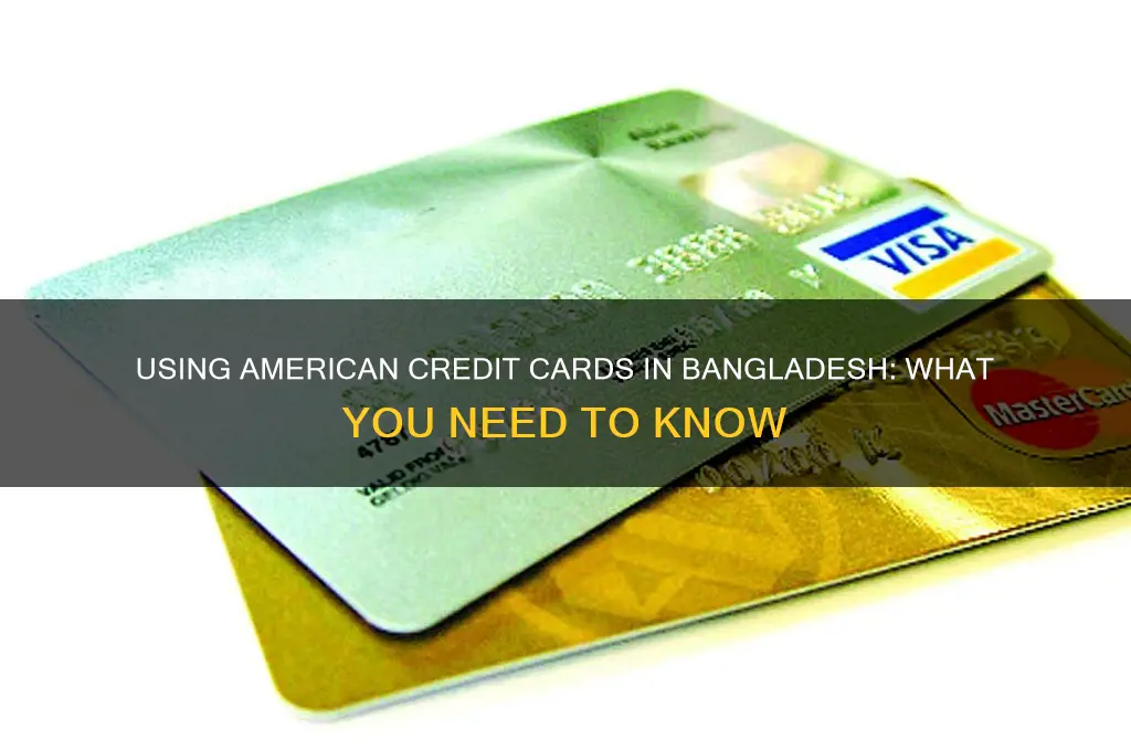 do american credit cards work in bangladesh