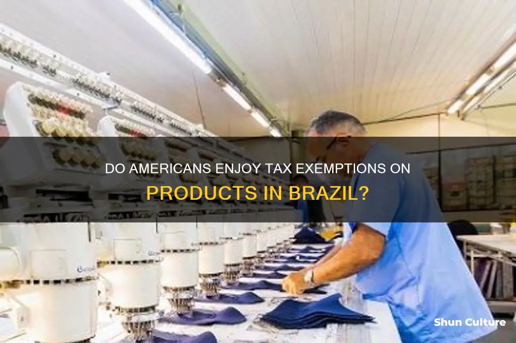do americans get tax exemption in products in brazil