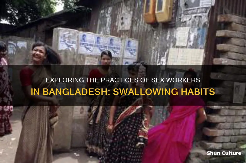 do bangladesh prostitutes swallow
