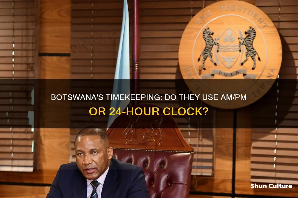 do botswana use am pm