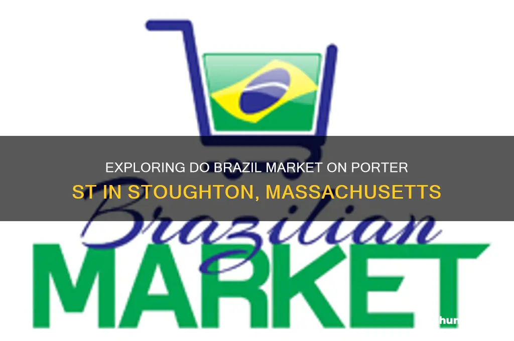 do brazil market porter st stoughton massachusetts