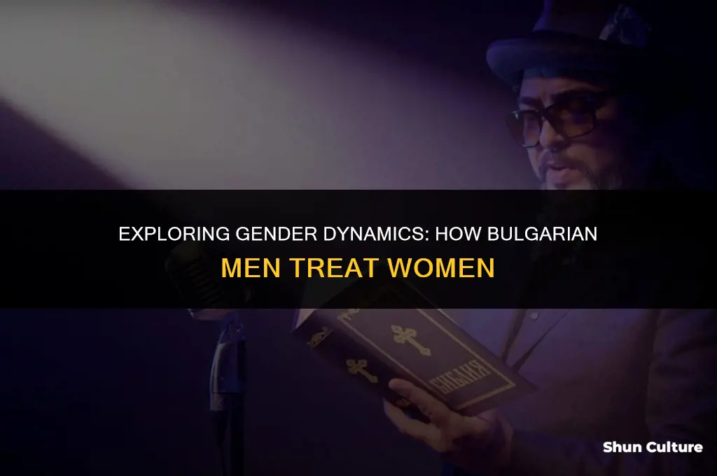 do bulgarian men treat women well