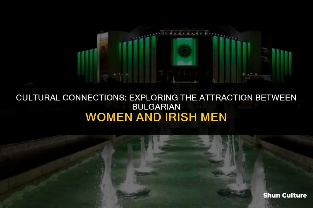 do bulgarian women like irish guys
