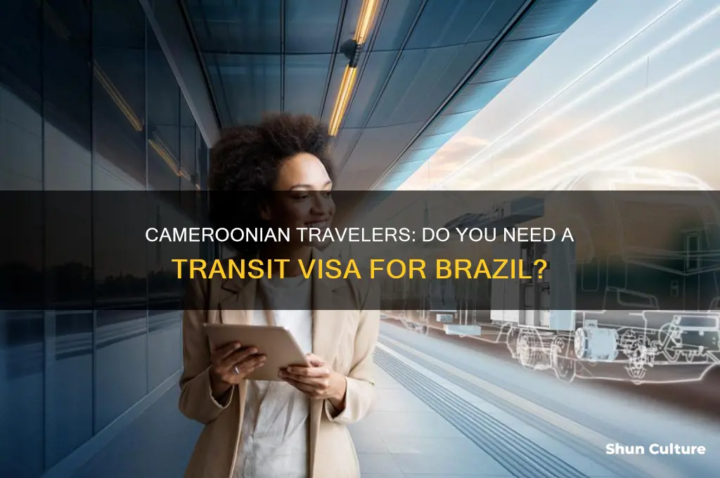 do cameroonian need a transit visa for brazil