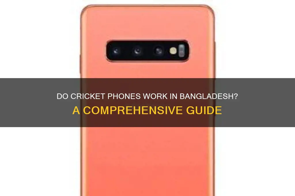 do cricket phones work in bangladesh