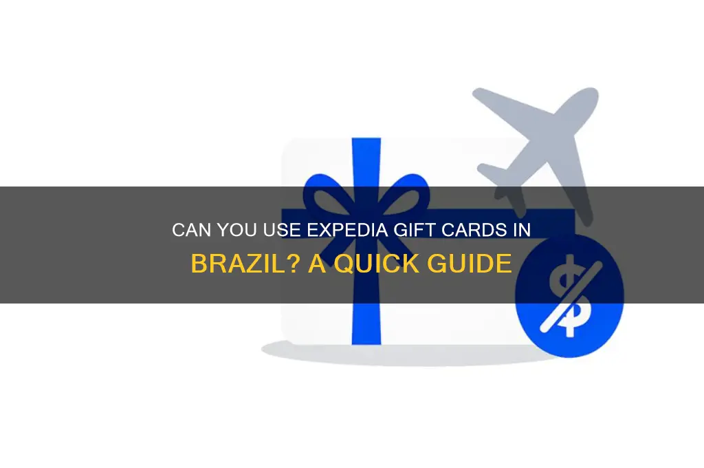 do expedia gift cards work in brazil