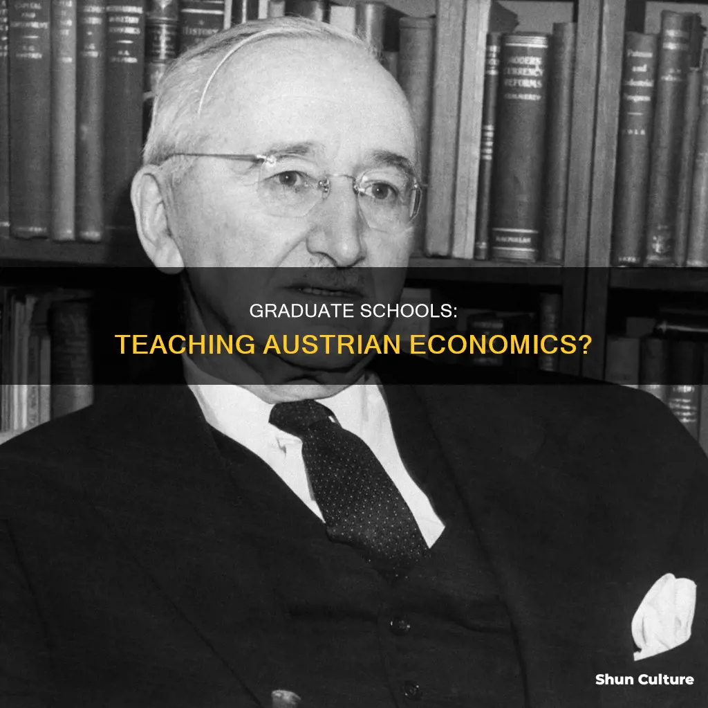 do graduate schools teach austrian economics