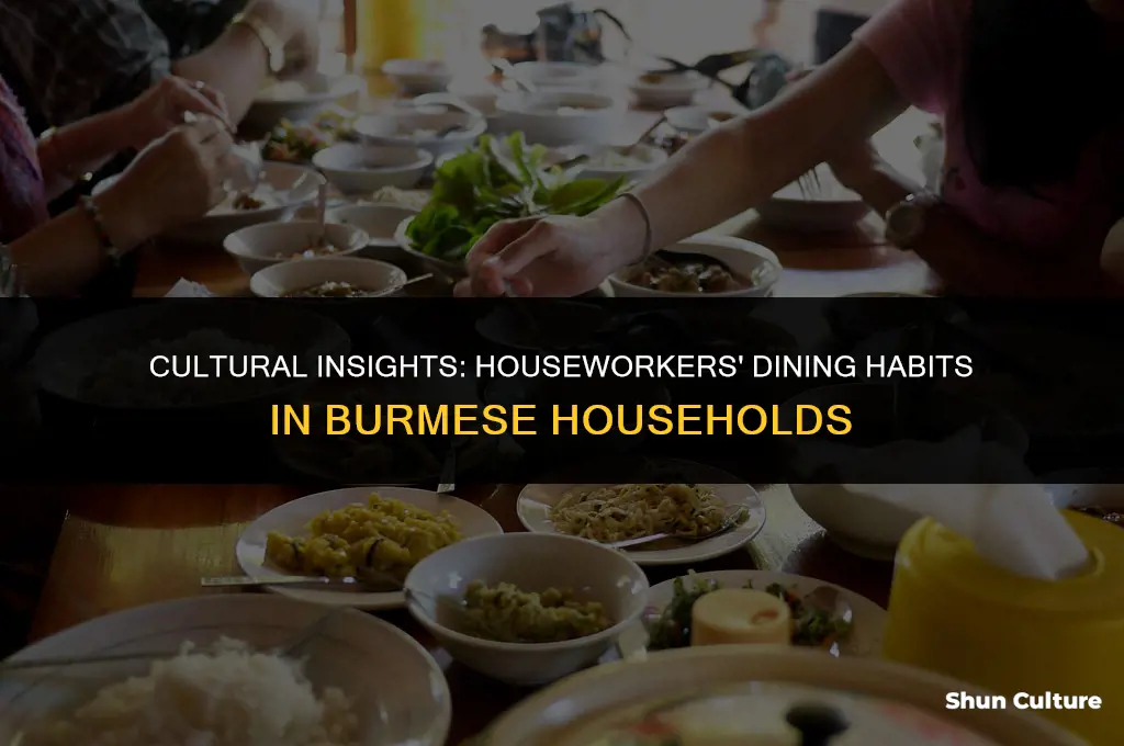 do houseworkers eat eith the family in burma