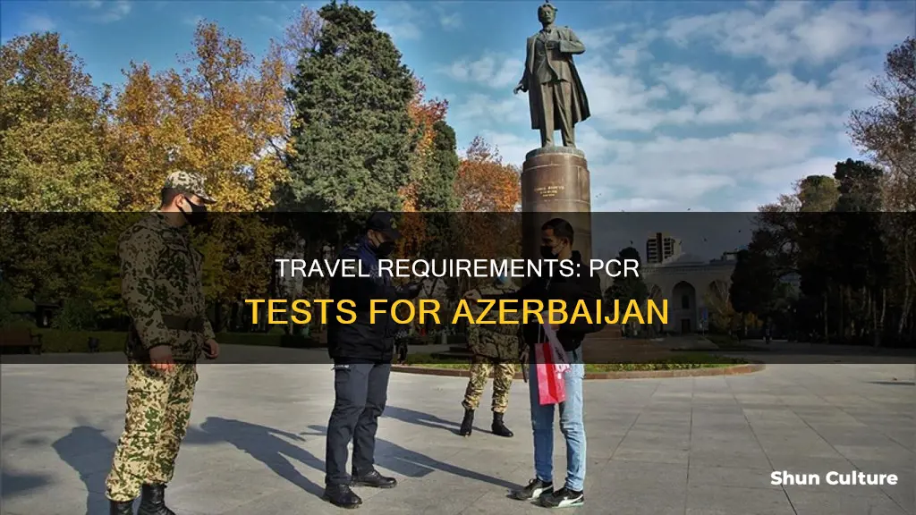 do I need a pcr test to enter azerbaijan