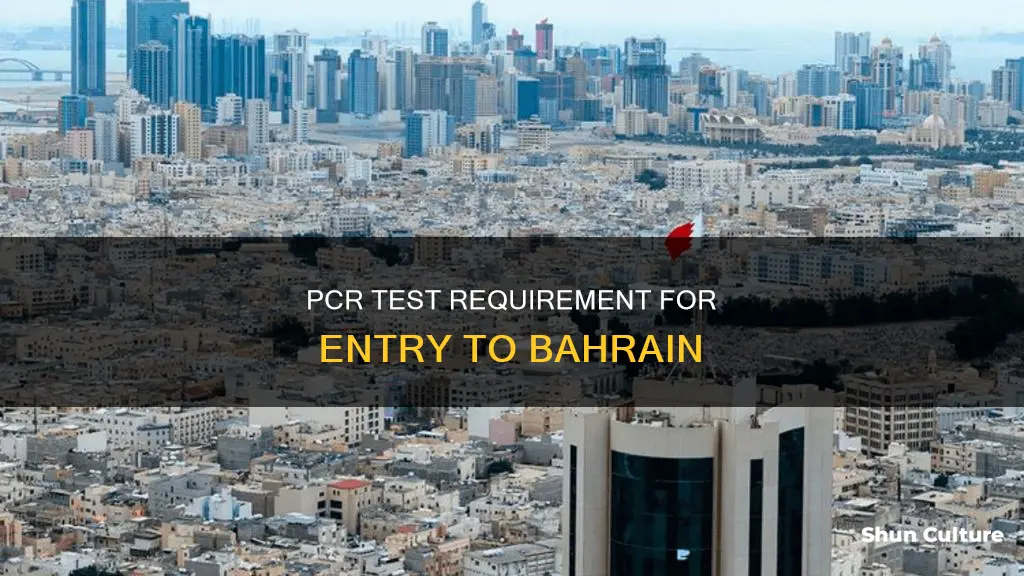 do I need a pcr test to enter bahrain