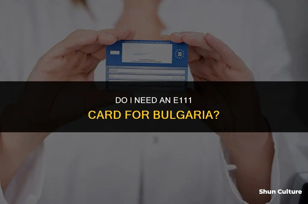 do I need an e111 card for bulgaria