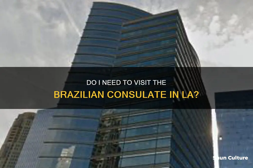 do ihave to go to brazilan consulate in la