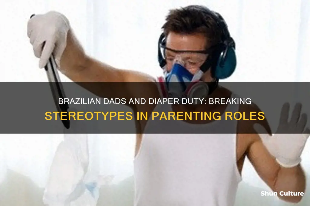 do men change diaper in brazil