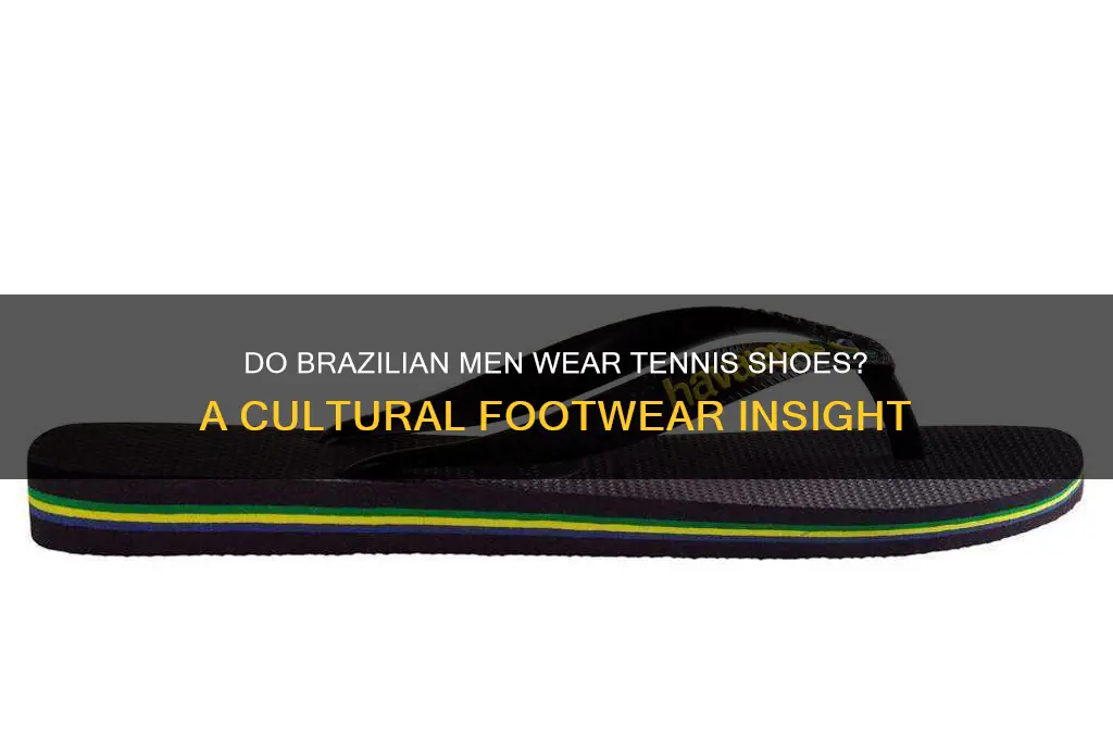 do men wear tennis shoes in brazil