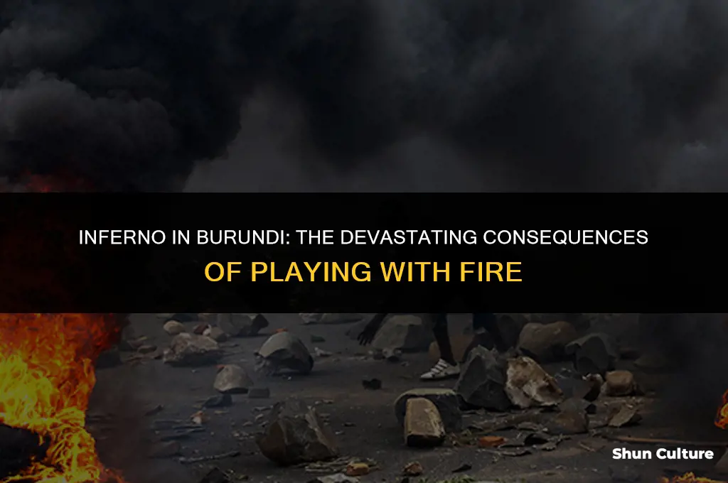 do not play with fire burundi