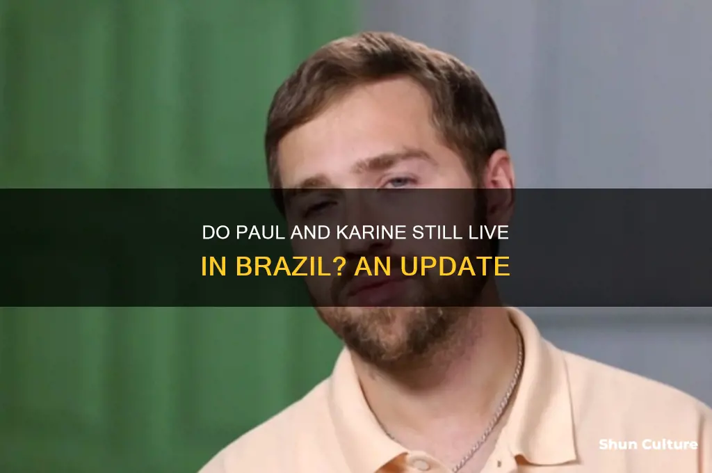 do paul and karine live in brazil
