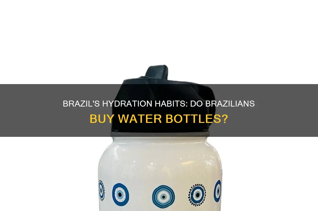 do people in brazil buy water bottles