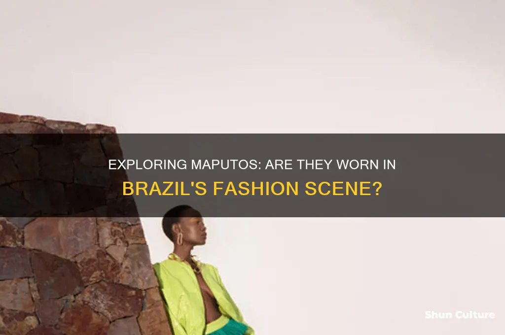 do people wear maputos in brazil