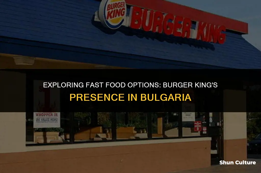 do they have burger king in bulgaria