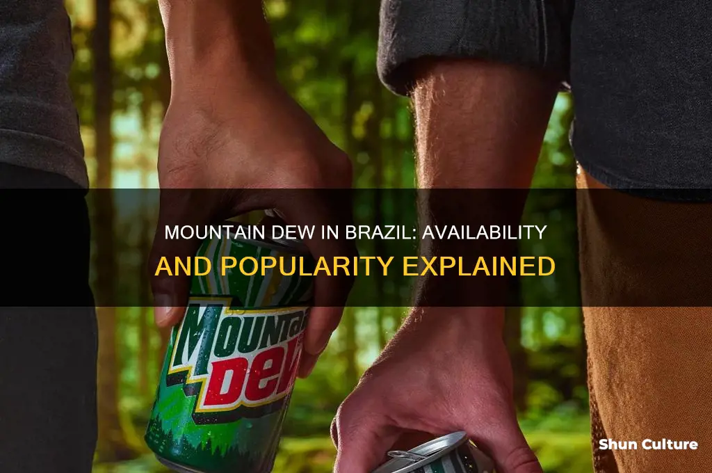 do they have mountain dew in brazil