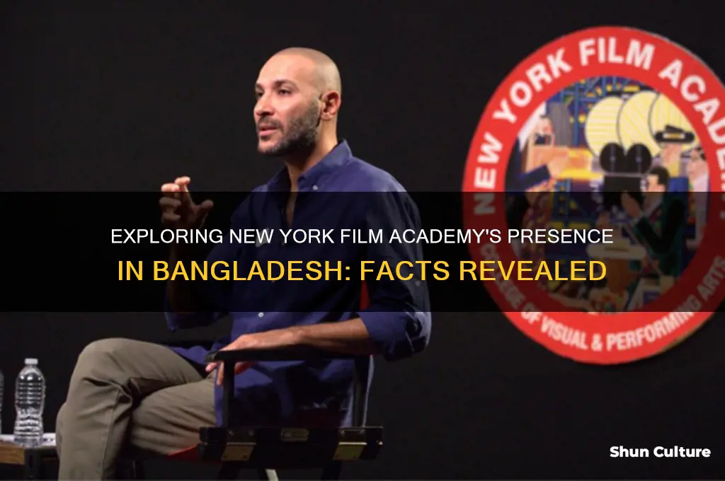 do they have new york film academy in bangladesh