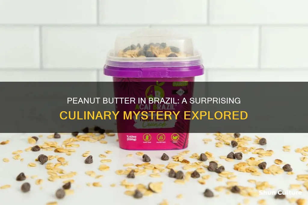do they not have peanut butter in brazil