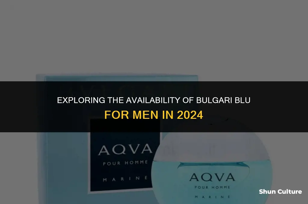 do they still produce bulgari blu for men
