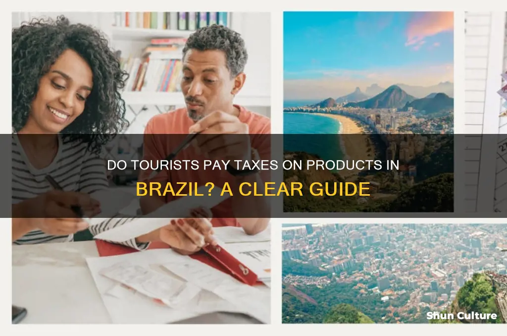 do tourits pays taxes in products in brazil