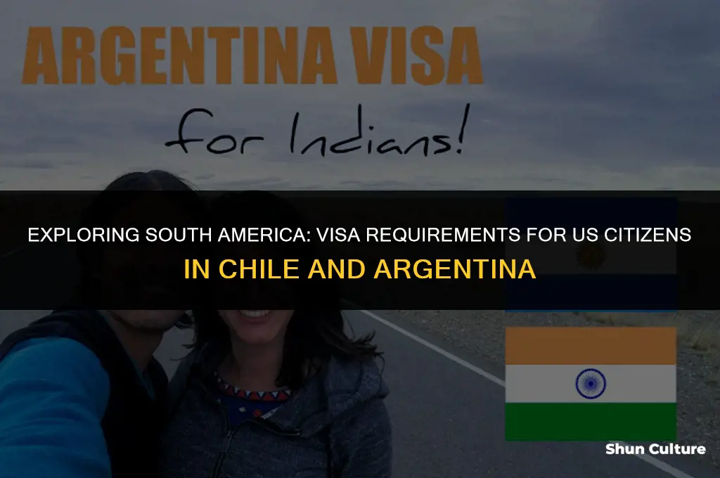 do us citizens need visas for chile and argentina