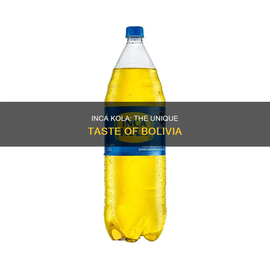 do you drink inca kola in bolivia