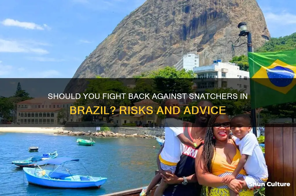 do you fight back snatchers in brazil