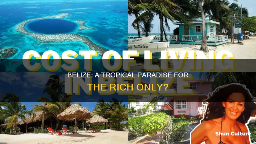 do you have to be rich to live in belize