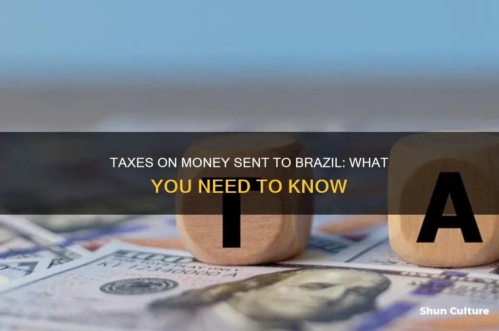 do you have to pay taxes on moneysent to brazil