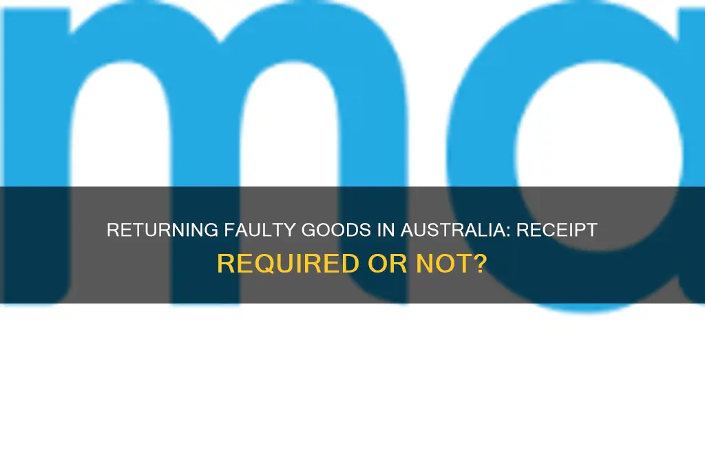 do you need a receipt to return faulty goods australia