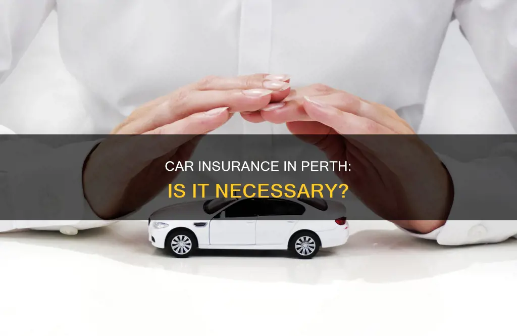 do you need car insurance in perth australia