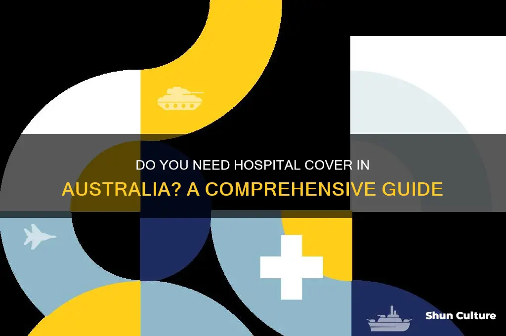 do you need hospital cover in australia