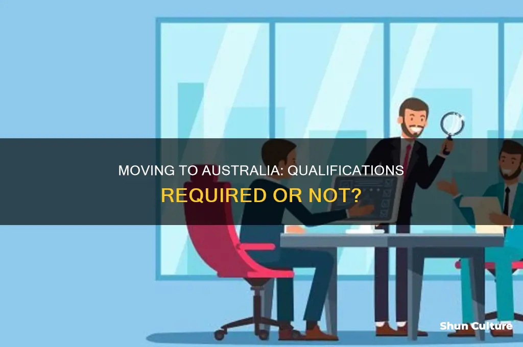 do you need qualifications to move to australia